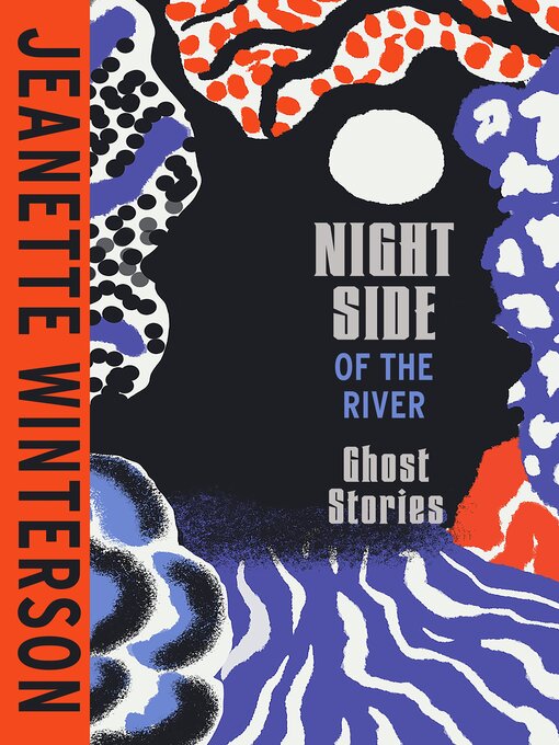 Title details for Night Side of the River by Jeanette Winterson - Wait list